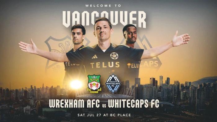 Whitecaps FC welcome Wrexham AFC for match in Vancouver
