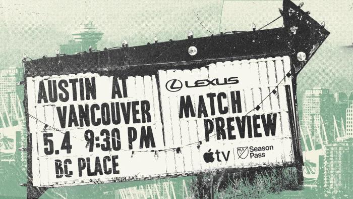 Match Preview Presented by Lexus: Vancouver Whitecaps vs. Austin FC | May 4, 2024